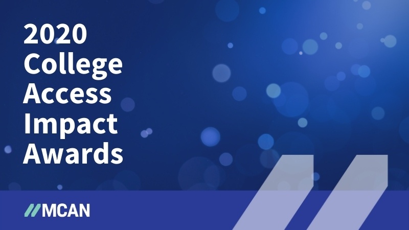 "2020 College Access Impact Awards" in white text over royal blue background with MCAN logo in white in the bottom right